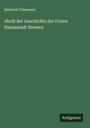 Heinrich Tidemann: Abriß der Geschichte der Freien Hansestadt Bremen, Buch