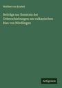 Walther Von Knebel: Beiträge zur Kenntnis der Ueberschiebungen am vulkanischen Ries von Nördlingen, Buch