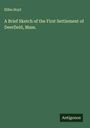 Elihu Hoyt: A Brief Sketch of the First Settlement of Deerfield, Mass., Buch