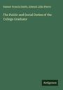 Samuel Francis Smith: The Public and Social Duties of the College Graduate, Buch