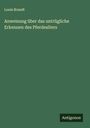 Louis Brandt: Anweisung über das untrügliche Erkennen des Pferdealters, Buch