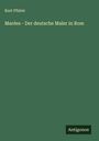 Kurt Pfister: Marées - Der deutsche Maler in Rom, Buch