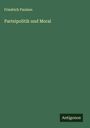 Friedrich Paulsen: Parteipolitik und Moral, Buch