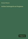 Richard Wünsch: Antikes Zaubergerät aus Pergamon, Buch