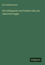 Otto Wilhelm Beyer: Der Giftapparat von Formica rufa, ein reducirtes Organ, Buch