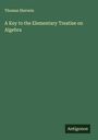 Thomas Sherwin: A Key to the Elementary Treatise on Algebra, Buch