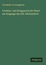Carl Binder Von Krieglstein: Friedens- und Kriegsmoral der Heere am Ausgange des XIX Jahrhunderts, Buch