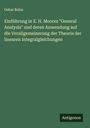 Oskar Bolza: Einführung in E. H. Moores "General Analysis" und deren Anwendung auf die Verallgemeinerung der Theorie der linearen Integralgleichungen, Buch