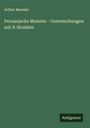Arthur Baessler: Peruanische Mumien - Untersuchungen mit X-Strahlen, Buch