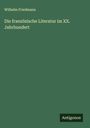 Wilhelm Friedmann: Die französische Literatur im XX. Jahrhundert, Buch