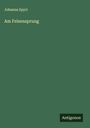 Johanna Spyri: Am Felsensprung, Buch