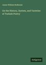 James William Redhouse: On the History, System, and Varieties of Turkish Poetry, Buch
