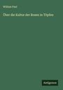 William Paul: Über die Kultur der Rosen in Töpfen, Buch