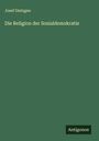 Josef Dietzgen: Die Religion der Sozialdemokratie, Buch