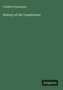 Friedrich Uppenborn: History of the Transformer, Buch