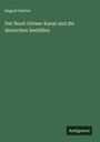 August Sartori: Der Nord-Ostsee-Kanal und die deutschen Seehäfen, Buch