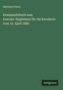 Bernhard Poten: Kommandobuch zum Exerzier-Reglement für die Kavallerie vom 10. April 1886, Buch
