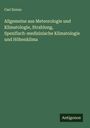 Carl Dorno: Allgemeine aus Meteorologie und Klimatologie, Strahlung, Spezifisch-medizinische Klimatologie und Höhenklima, Buch