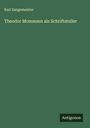 Karl Zangemeister: Theodor Mommsen als Schriftsteller, Buch
