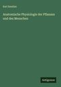 Karl Smalian: Anatomische Physiologie der Pflanzen und des Menschen, Buch