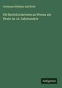 Ferdinand Wilhelm Emil Roth: Die Buchdruckereien zu Worms am Rhein im 16. Jahrhundert, Buch