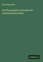 Karl Krumbacher: Die Photographie im Dienste der Geisteswissenschaften, Buch