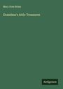 Mary Dow Brine: Grandma's Attic Treasures, Buch