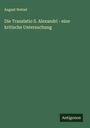 August Wetzel: Die Translatio S. Alexandri - eine kritische Untersuchung, Buch