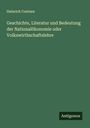 Heinrich Contzen: Geschichte, Literatur und Bedeutung der Nationalökonomie oder Volkswirthschaftslehre, Buch