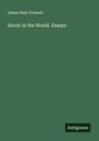 James Hain Friswell: About in the World. Essays, Buch