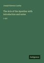 Joseph Rawson Lumby: The Acts of the Apostles: with introduction and notes, Buch