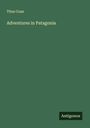 Titus Coan: Adventures in Patagonia, Buch