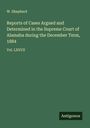 W. Shepherd: Reports of Cases Argued and Determined in the Supreme Court of Alamaba during the December Term, 1884, Buch