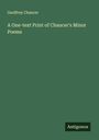 Geoffrey Chaucer: A One-text Print of Chaucer's Minor Poems, Buch