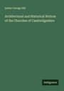 Arthur George Hill: Architectural and Historical Notices of the Churches of Cambridgeshire, Buch