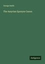 George Smith: The Assyrian Eponym Canon, Buch