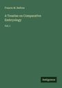 Francis M. Balfour: A Treatise on Comparative Embryology, Buch