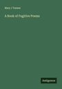 Mary J Tanner: A Book of Fugitive Poems, Buch