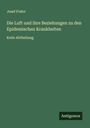 Josef Fodor: Die Luft und ihre Beziehungen zu den Epidemischen Krankheiten, Buch