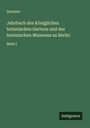 Anonym: Jahrbuch des Königlichen botanischen Gartens und des botenischen Museums zu Berlin, Buch