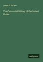 James D. Mccabe: The Centennial History of the United States, Buch