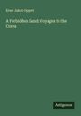 Ernst Jakob Oppert: A Forbidden Land: Voyages to the Corea, Buch