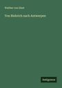 Walther Von Diest: Von Biebrich nach Antwerpen, Buch