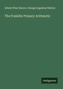 Edwin Pliny Seaver: The Franklin Primary Arithmetic, Buch