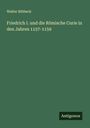 Walter Ribbeck: Friedrich I. und die Römische Curie in den Jahren 1157-1159, Buch