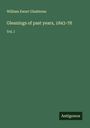 William Ewart Gladstone: Gleanings of past years, 1843-78, Buch
