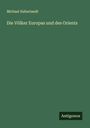 Michael Haberlandt: Die Völker Europas und des Orients, Buch