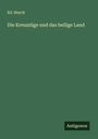 Ed. Heyck: Die Kreuzzüge und das heilige Land, Buch