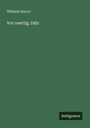 Wilhelm Rocco: Vor veertig Jahr, Buch