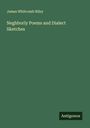 James Whitcomb Riley: Neghborly Poems and Dialect Sketches, Buch